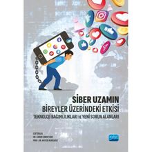 Siber Uzamın Bireyler Üzerindeki Etkisi - Nobel Akademik Yayıncılık
