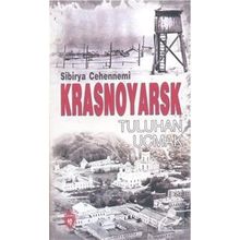 Sibirya Cehennemi Krasnoyarsk - Tuluhan Uçmak