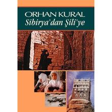 SIBIRYA' DAN ŞİLİ'YE - ORHAN KUMRAL
