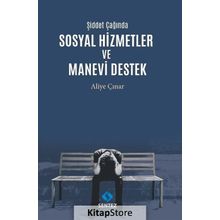 Şiddet Çağında Sosyal Hizmetler ve Manevi Destek - Aliye Çınar