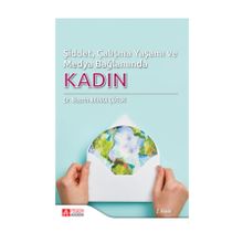 Şiddet, Çalışma Yaşamı ve Medya Bağlamında Kadın - Nesrin Akıncı Çötok