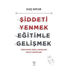 Şiddeti Yenmek, Eğitimle Gelişmek - Ulaş Kaplan