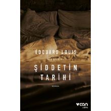 Şiddetin Tarihi - Edouard Louis