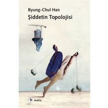 Şiddetin Topolojisi - Byung – Chul Han