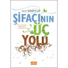 Şifacının Üç Yolu: Olumsuz Duyguları İyileştirmenin En Doğal Üç Yolu - Sinem Us - Libros Yayınları