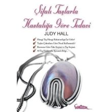 Şifalı Taşlarla Hastalığına Göre Tedavi - Judy Hall