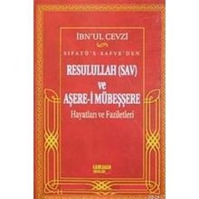 SIFATÜ'S- SAFVE'DEN RESULULLAH (SAV) VE AŞERE-I MÜBEŞŞERE HAYATLARI VE FAZILETLERI - İBNÜ´L KAYYIM EL-CEVZIYYE