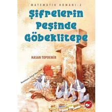 Şifrelerin Peşinde Göbeklitepe - Matematik Romanı 2 - Hasan Topdemir - Beyaz Balina Yayınları