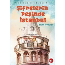 Şifrelerin Peşinde İstanbul - Matematik Romanı 1 - Hasan Topdemir
