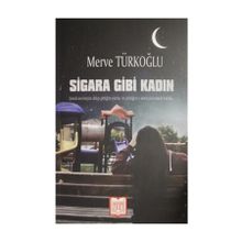 Sigara Gibi Kadın - Merve Türkoğlu