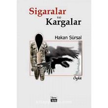 SIGARALAR VE KARGALAR - HAKAN SÜRSAL