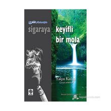 SIGARAYA KEYIFLI BIR MOLA - GENEL