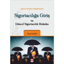 Sigortacılığa Giriş ve Güncel Sigortacılık Hukuku Murat Şahin - Ekin Yayınları