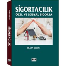 Sigortacılık: Özel ve Sosyal Sigorta - Dilara Uygun