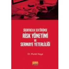 Sigortacılık Sektöründe Risk Yönetimi ve Sermaye Yeterliliği - Nobel Bilimsel Eserler