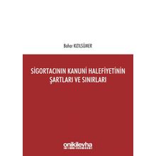 Sigortacının Kanuni Halefiyetinin Şartları Ve Sınırları - Bahar Kızılsümer