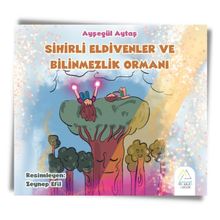 Sihirli Eldivenler ve Bilinmezlik Ormanı Ayşegül Aytaş