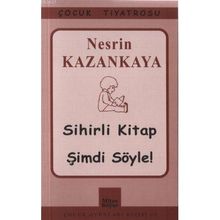 SIHIRLI KITAP - ŞİMDİ SÖYLE! - NESRIN KAZANKAYA