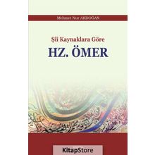 Şii Kaynaklara Göre Hz. Ömer - Mehmet Nur Akdoğan