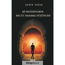 Şii Mezheplerde Rec'at (Mehdilik) Düşüncesi - Harun Doğan