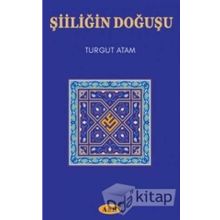 Şiiliğin Doğuşu - Turgut Atam