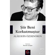Şiir Beni Korkutmuştur - Alaeddin Özdenören