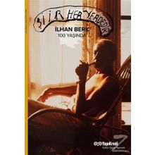 Şiir Her Yerdedir İlhan Berk 100 Yaşında - İlhan Berk