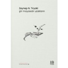 Şiir Mayasıdır Uzakların - Zeynep N. Tiryaki