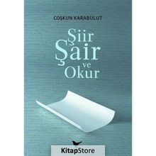 Şiir, Şair ve Okur - Coşkun Karabulut