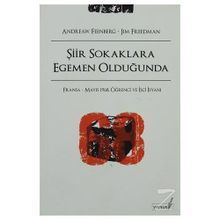 ŞİİR SOKAKLARA EGEMEN OLDUĞUNDA FRANSA - MAYIS 1968, ÖĞRENCİ VE İŞÇİ İSYANI - ANDREW FEENBERG, JIM FREEDMAN