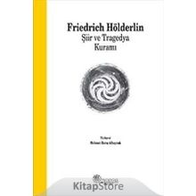 Şiir ve Tragedya Kuramı - Frıedrich Hölderlin