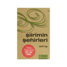 ŞİİRİMİN ŞEHİRLERİ - ARIF AY