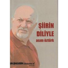 Şiirin Diliyle - Asım Öztürk