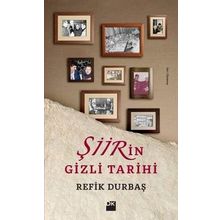 Şiirin Gizli Tarihi - Refik Durbaş