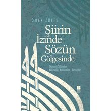 Şiirin İzinde Sözün Gölgesinde - Ömer Zülfe