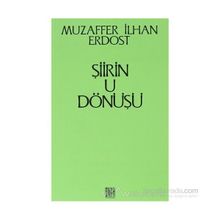ŞİİRİN U DÖNÜŞÜ - MUZAFFER İLHAN ERDOST