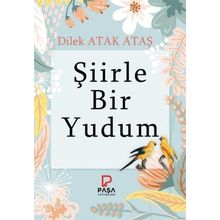 Şiirle Bir Yudum - Dilek Atak Ataş