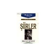 ŞİİRLER - RECEP KÜPÇÜ