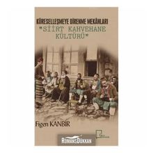 Siirt Kahvehane Kültürü - Figen Kanbir