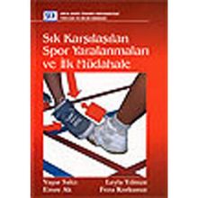 SIK KARŞILAŞILAN SPOR YARALANMALARI VE İLK MÜDAHALE - KOLEKTIF