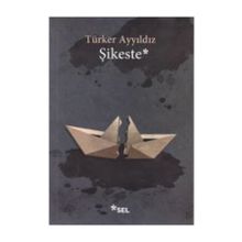 Şikeste - Türker Ayyıldız
