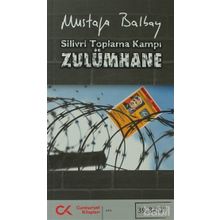 SILIVRI TOPLAMA KAMPI ZULÜMHANE - MUSTAFA BALBAY