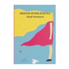 Şimdi Evimdeyim - Mehtap Süner Susuzlu