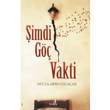 Şimdi Göç Vakti - necla arpa gulacar