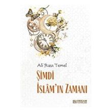 Şimdi İslam'ın Zamanı - Ali Rıza Temel