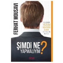 Şimdi Ne Yapmalıyım? - Ferhat Mousavi