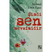 ŞIMDI SEN MEVSIMIDIR - MEHMET EMIN KAZCI