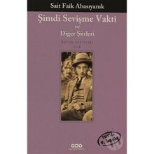 Şimdi Sevişme Vakti ve Diğer Şiirleri - Sait Faik Abasıyanık