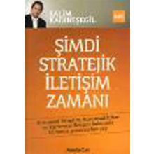ŞİMDİ STRATEJIK İLETİŞİM ZAMANI - SALIM KADIBEŞEGİL