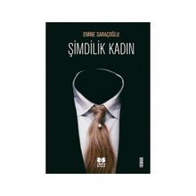 Şimdilik Kadın - Emine Saraçoğlu
